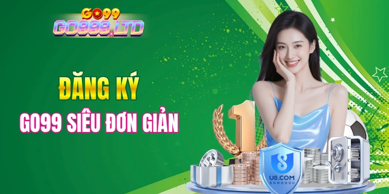 Quy trình đăng ký GO99 cơ bản