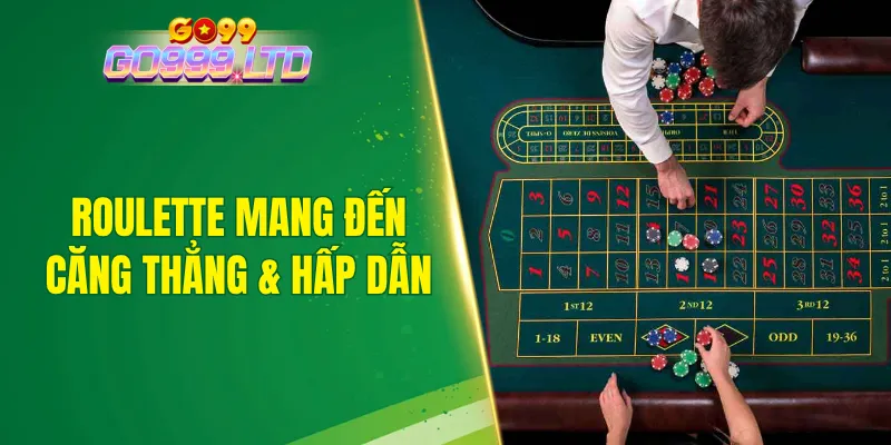 Roulette casino GO99 tạo nên phút giây giải trí căng thẳng, hấp dẫn