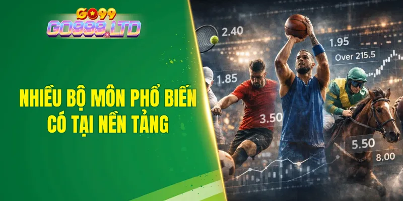 Thể thao GO99 mang đến nhiều bộ môn phổ biến hàng đầu thị trường